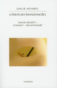 Okładka: Literatura świadomości. Samuel Beckett - podmiot - negatywność