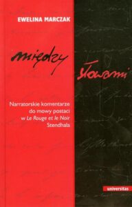 Okładka: Między słowami. Narratorskie komentarze do mowy postaci w Le Rouge et le Noir Stendhala