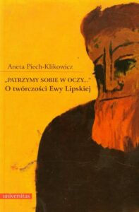Okładka: „Patrzymy sobie w oczy...”. O twórczości Ewy Lipskiej. O twórczości Ewy Lipskiej