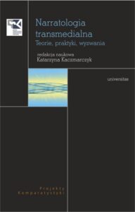 Okładka: Narratologia transmedialna. Teorie, praktyki, wyzwania