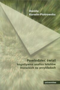 Okładka: Powiedzieć świat Kognitywna analiza tekstów literackich na przykładach