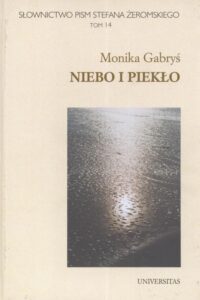 Okładka: Niebo i piekło. Słownictwo pism Stefana Żeromskiego tom 14