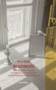 Okładka: Rozdroże. Literatura polska w kręgu litewskiego odrodzenia narodowego