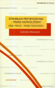 Okładka: Stanisław Przybyszewski pisarz nowoczesny. Eseje i proza - próba monografii