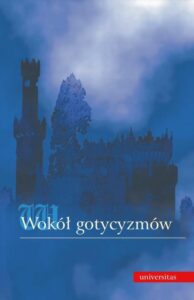 Okładka: Wokół gotycyzmów: wyobraźnia, groza, okrucieństwo