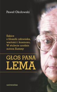Okładka: Głos Pana Lema.. Szkice z filozofii człowieka wartości i kosmosu W stulecie urodzin autora Summy