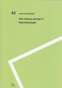 Okładka: Nie-miejsca pamięci 2. Nekrotopologie