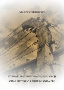 Okładka: Literatura obozowa w jej funkcji ‘oral history’ a propaganda PRL
