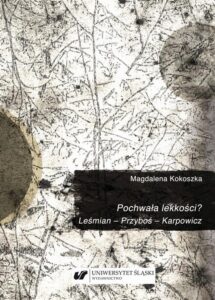 Okładka: Pochwała lekkości? Leśmian – Przyboś – Karpowicz