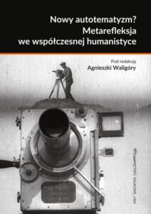 Okładka: Nowy autotematyzm? Metarefleksja we współczesnej humanistyce