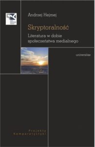 Okładka: Skryptoralność. Literatura w dobie społeczeństwa medialnego