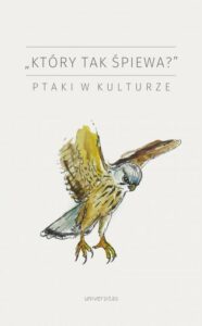 Okładka: "Który tak śpiewa?" Ptaki w kulturze