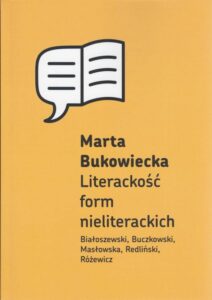 Okładka: Literackość form nieliterackich. Białoszewski, Buczkowski, Masłowska, Redliński, Różewicz