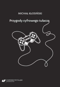 Okładka: Przygody cyfrowego tułacza. Interpretacje groznawcze