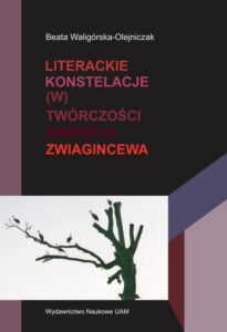 Okładka: Literackie konstelacje (w) twórczości Andrieja Zwiagincewa