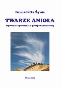 Okładka: TWARZE ANIOŁA. Wybrane zagadnienia z poezji współczesnej