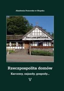 Okładka: Rzeczpospolita domów V. Karczmy, zajazdy, gospody...