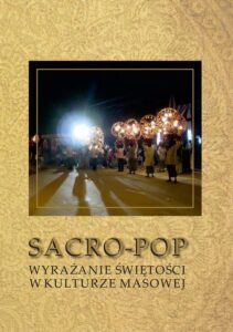 Okładka: Sacro-pop. Wyrażanie świętości w kulturze masowej