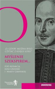 Okładka: O, gdyby można było czytać z księgi losu! Myślenie Szekspirem...