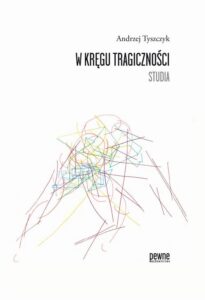 Okładka: W kręgu tragiczności. Studia