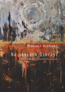 Okładka: Na stykach iskrzy: literackie konteksty rocka