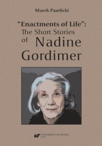 Okładka: „Enactments of Life”: The Short Stories of Nadine Gordimer
