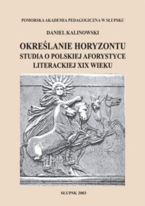 Okładka: Określanie horyzontu. Studia o polskiej aforystyce literackiej XIX wieku