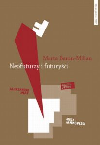 Okładka: Neofuturzy i futuryści. Kryptohistorie polskiej awangardy