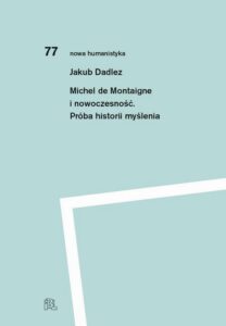Okładka: Michel de Montaigne i nowoczesność. Próba historii myślenia