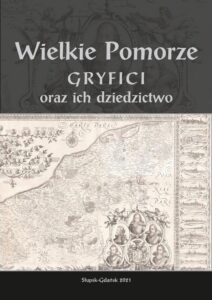 Okładka: Wielkie Pomorze. Gryfici oraz ich dziedzictwo