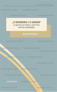 Okładka: „Z doskoku i z ukosa”. O języku w poezji i krytyce Piotra Sommera