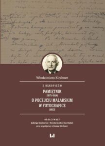 Okładka: Z rękopisów: Pamiętnik (1875–1954). O poczuciu malarskim w fotografice (1953)