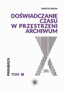 Okładka: Doświadczanie czasu w przestrzeni archiwum