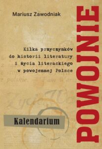 Okładka: Powojnie. Kilka przyczynków do historii literatury i życia literackiego w powojennej Polsce. Kalendarium