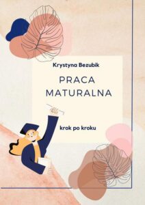 Okładka: Praca maturalna krok po kroku
