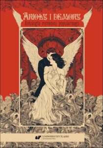Okładka: Anioły i demony. Antologia romansu popularnego