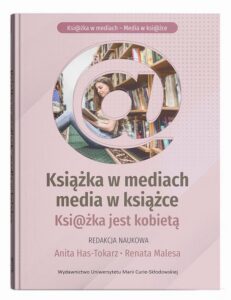 Okładka: Książka w mediach, media w książce. Książka jest kobietą. Rynek książki (dla) kobiet