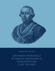 Okładka: Jan Paweł Woronicz w świetle nieznanych dokumentów z lat 1795-1829