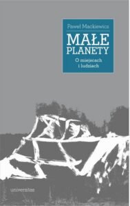 Okładka: Małe planety. O miejscach i ludziach