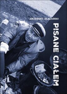 Okładka: Pisane ciałem. Szkice o przygodach literatury i fotografii