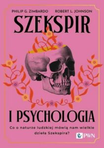Okładka: Szekspir i psychologia. Co o naturze ludzkiej mówią nam wielkie dzieła Szekspira?