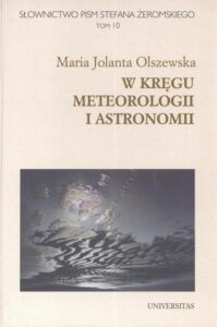 Okładka: W kręgu meteorologii i Astronomii. Słownictwo pism Stefana Żeromskiego Tom 10
