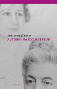 Okładka: Autorki naszych lektur. Portrety polskich pisarek XIX i XX wieku