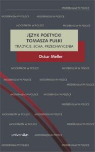 Okładka: Język poetycki Tomasza Pułki. Tradycje, echa, przechwycenia. Tradycje, echa, przechwycenia