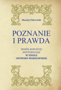 Okładka: Poznanie i prawda. Wokół koncepcji epistemologii w Szkole Lwowsko-Warszawskiej