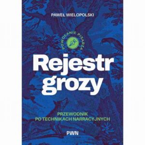 Okładka: Rejestr grozy Przewodnik po technikach narracyjnych