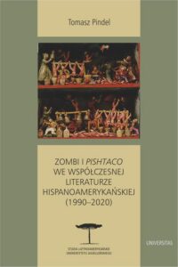 Okładka: Zombi i pishtaco we współczesnej literaturze hispanoamerykańskiej (1990–2020)
