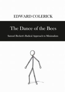 Okładka: The Dance of the Bees. Samuel Beckett's Radical Approach to Minimalism