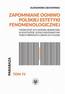 Okładka: Zapomniane ogniwo polskiej estetyki fenomenologicznej. Twórczość Ady Werner-Silberstein w kontekście literaturoznawstwa trzech pierwszych dekad XX stulecia