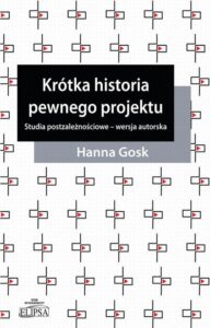 Okładka: Krótka historia pewnego projektu. Studia postzależnościowe - wersja autorska